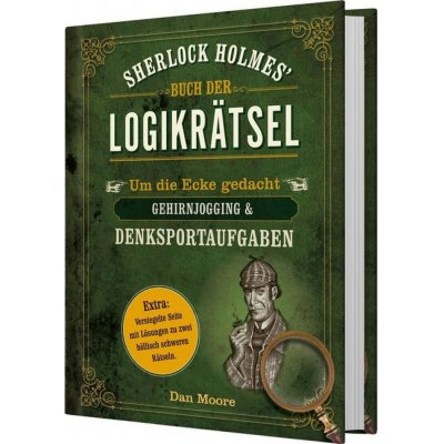 Sherlock Holmes' Buch der Logikrätsel.   Um die Ecke gedacht - Gehirnjogging & Denksportaufgaben
