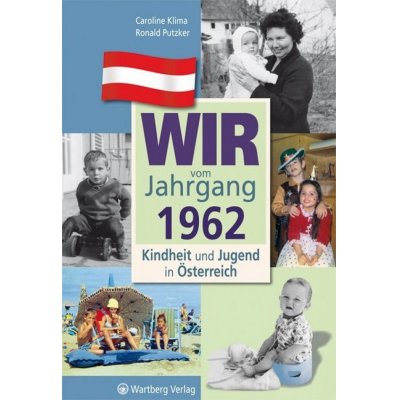 Wir vom Jahrgang 1962 - Kindheit und Jugend in Österreich