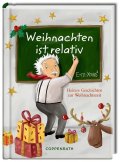 Weihnachten ist relativ - E = m · Xmas².   Heitere Geschichten zur Weihnachtszeit