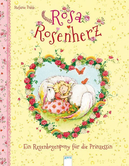 Rosa Rosenherz 02. Ein Regenbogenpony für die Prinzessin.