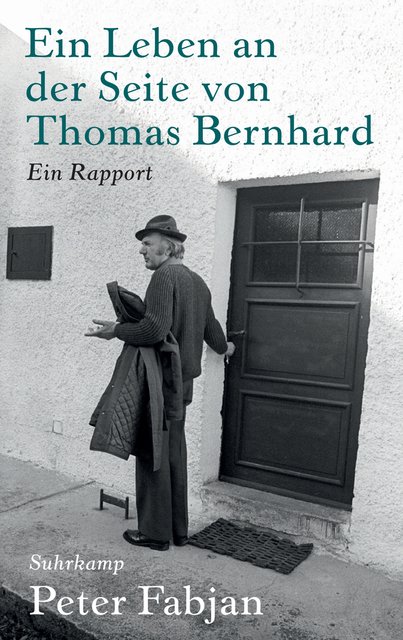 Ein Leben an der Seite von Thomas Bernhard.   Ein Rappor