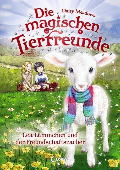 Die magischen Tierfreunde 13 - Lea Lämmchen und der Freundschaftszauber.