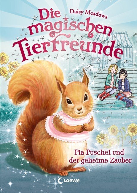 Die magischen Tierfreunde 05 - Pia Puschel und der geheime Zauber